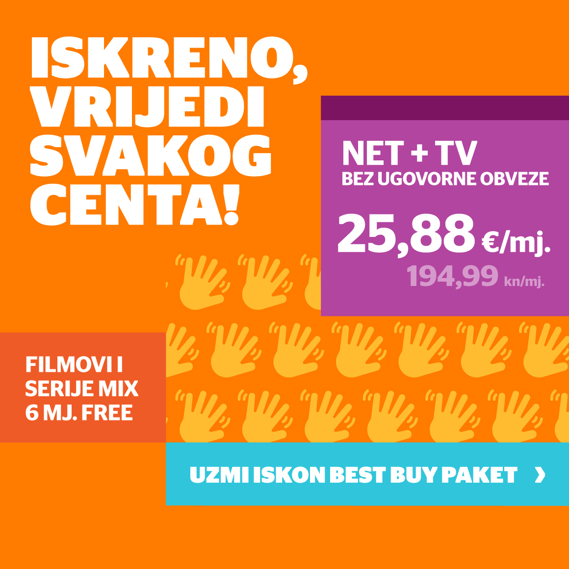 Iskreno vrijedi svakog centa, NET+TV paket 25,19